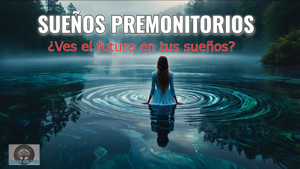 SUE&Ntilde;OS PREMONITORIOS [Aprende a gestionar este don]