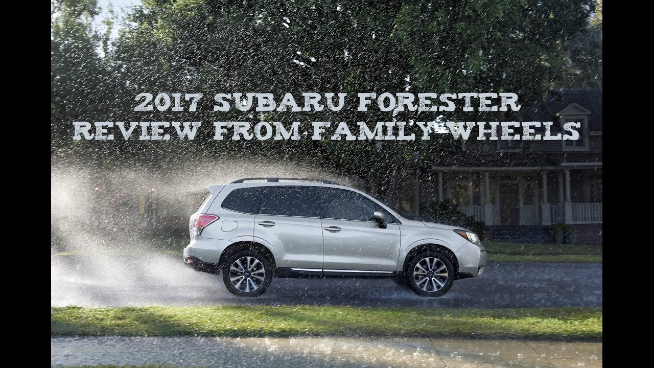 2017 Subaru Forester review from Family Wheels