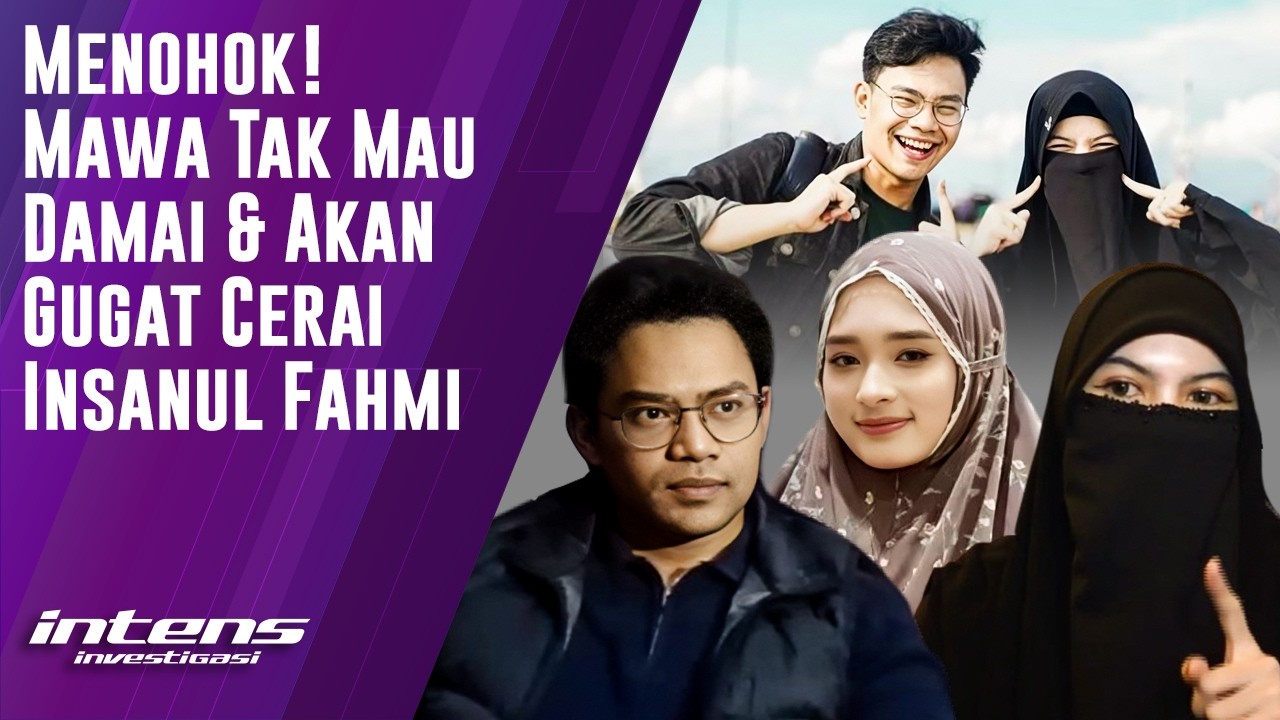 Mawa Tak Mau Damai & Akan Gugat Cerai Insanul Fahmi | Intens Investigasi | Eps 6320