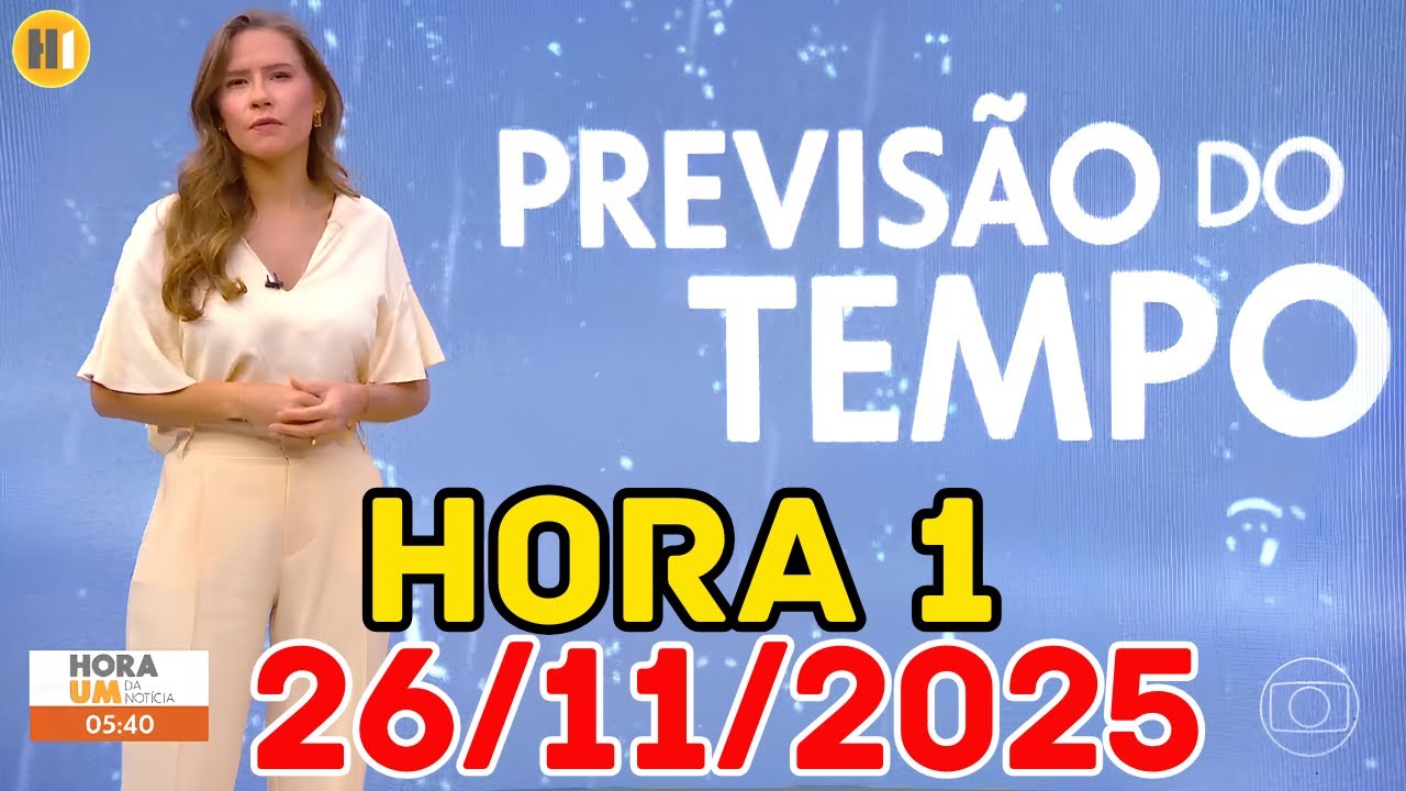 HORA 1 - PREVIS&Atilde;O DO TEMPO - 26/11/2025 / QUARTA FEIRA
