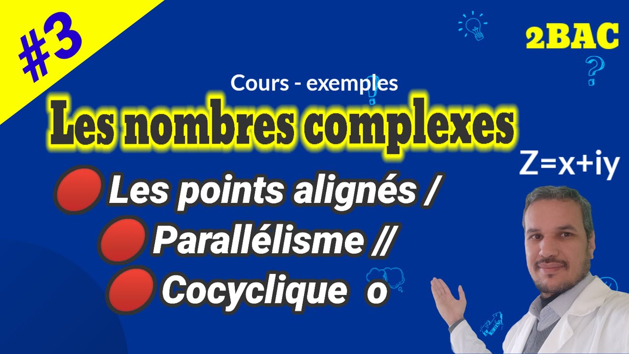 Les nombres complexe 2bac🚩3/ les points alignés - cocycliques et parallélisme
