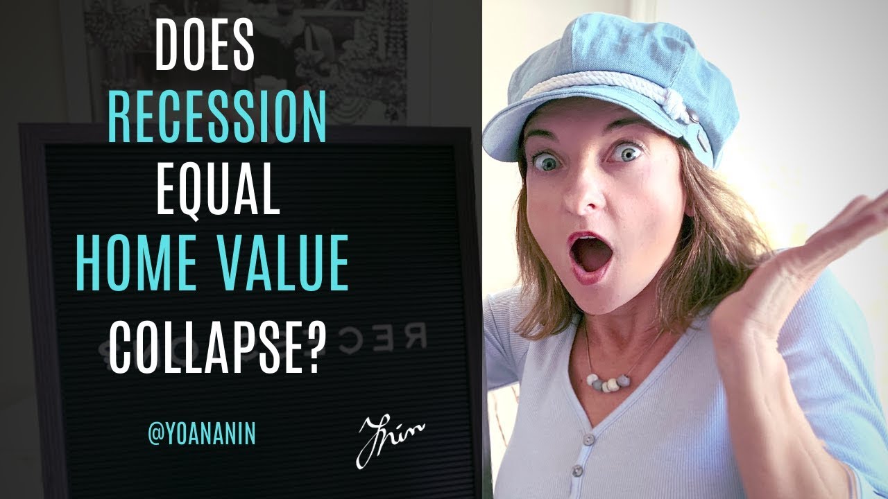 Does recession equal home value collapse? | Yoana Nin | The Prosperous Agency