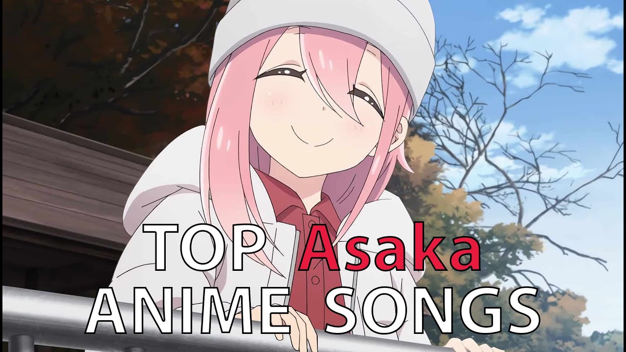 My Top Asaka Anime Songs