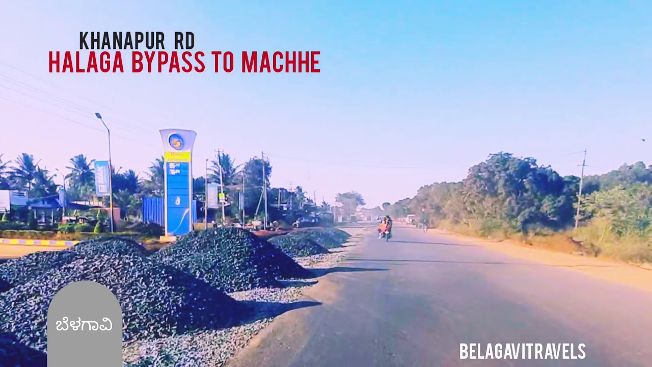 Halaga Bypass To Machhe , Khanapur Rd Construction ..