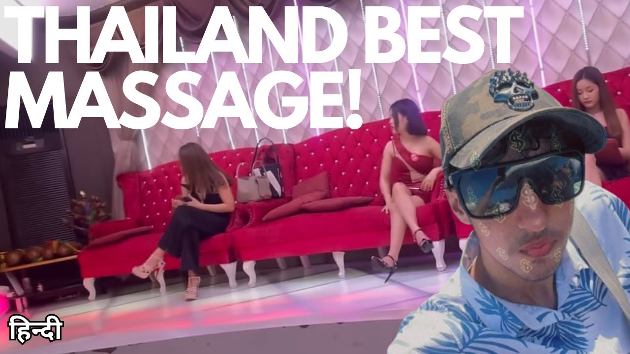 IS THAILAND MASSAGE IS SAFE FOR INDIANS? | HINDI FULL INFORMATION PATTAYA PHUKET BANGKOK