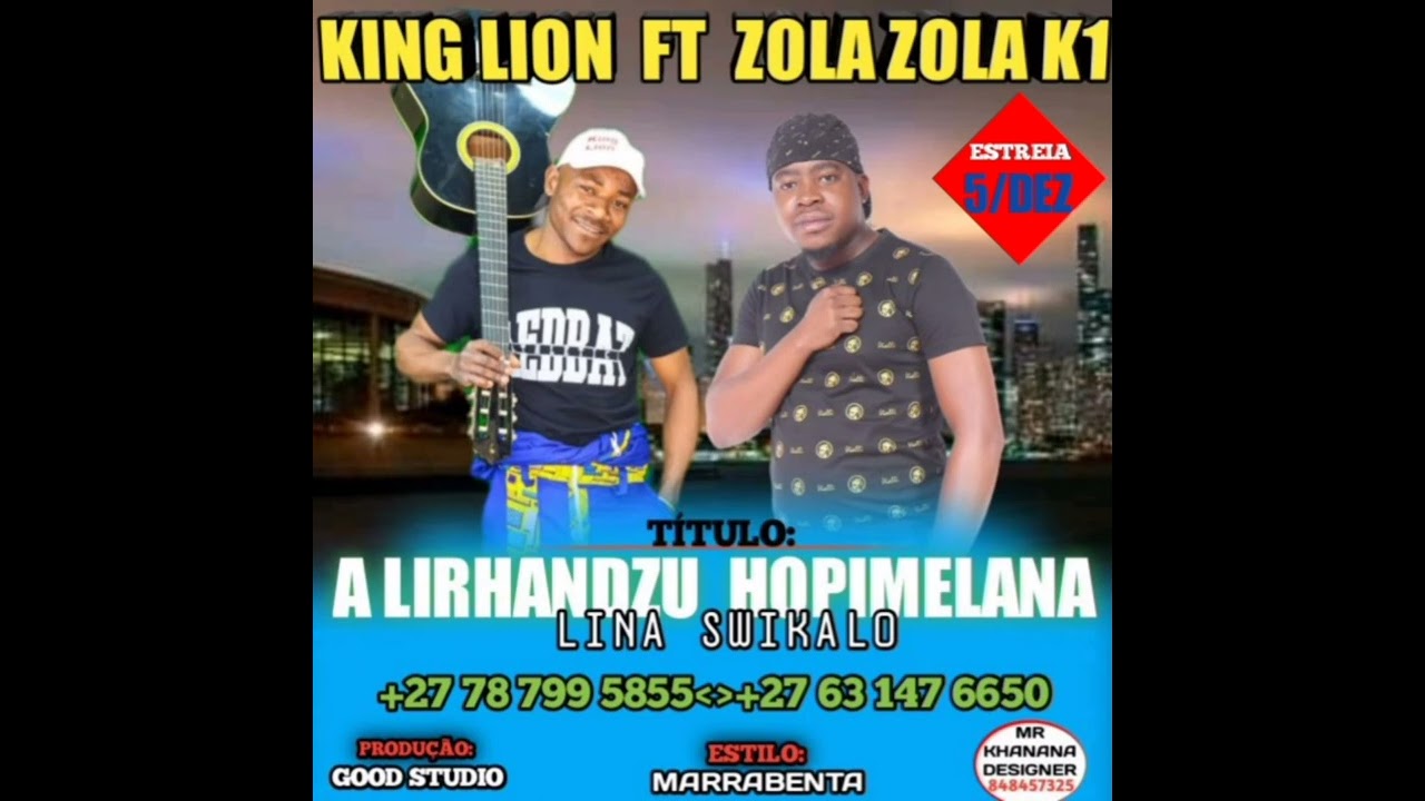 KING LION FT ZOLA ZOLA K1 - A LIRHANDZU HOPIMELANA LINA SWIKALO (MR KHANANA CHANNEL 2022) ÁUDIO