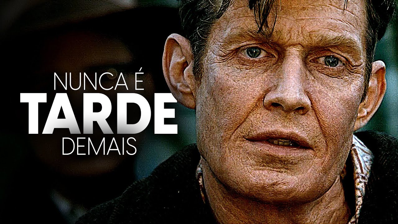 NUNCA É TARDE DEMAIS [MOTIVACIONAL]