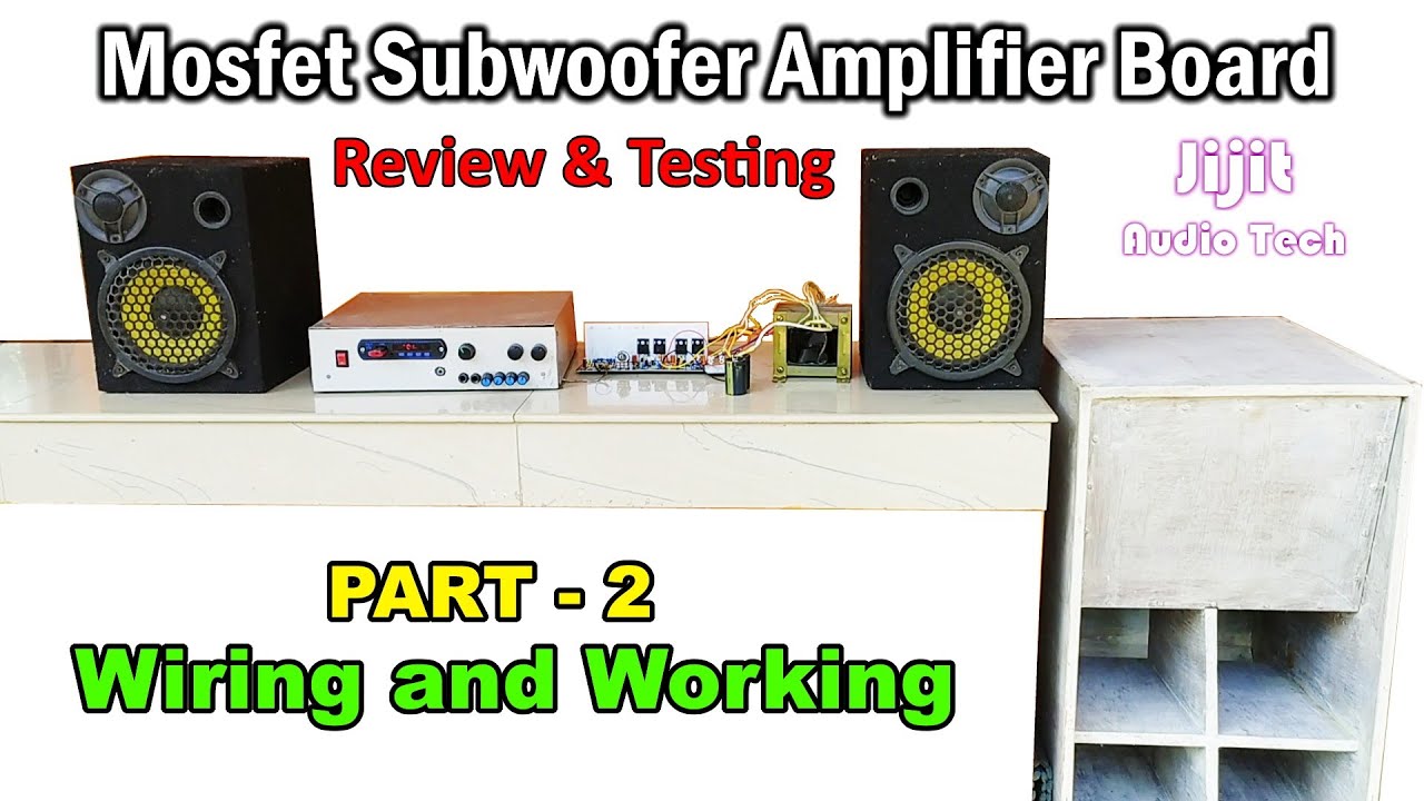 MOSFET Subwoofer Amplifier board (Review & Testing Part - 2) Wiring & Working | Jijit Audio Tech