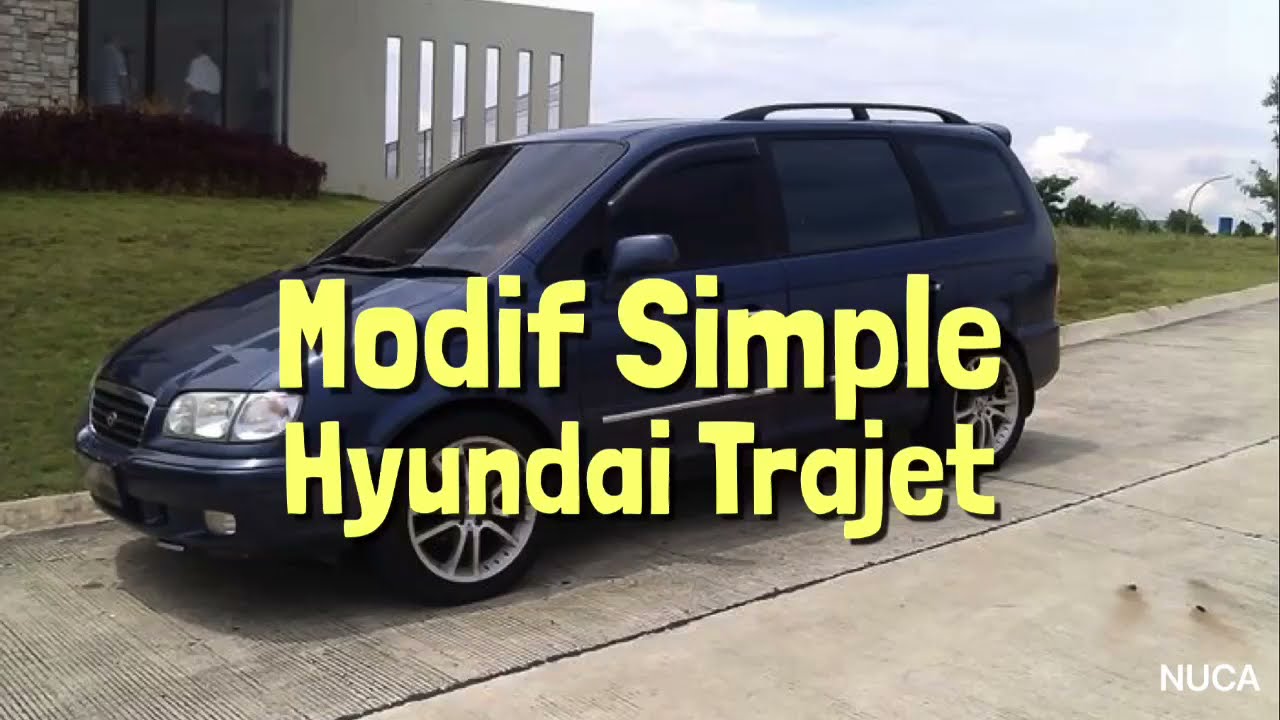 Modifikasi Simple Hyundai Trajet