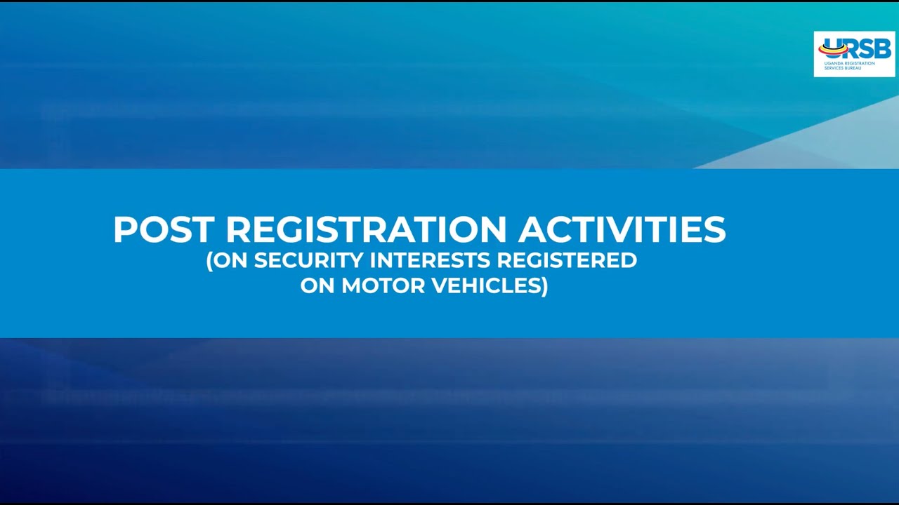 Post registration activities On Security Interests registered on motor vehicles