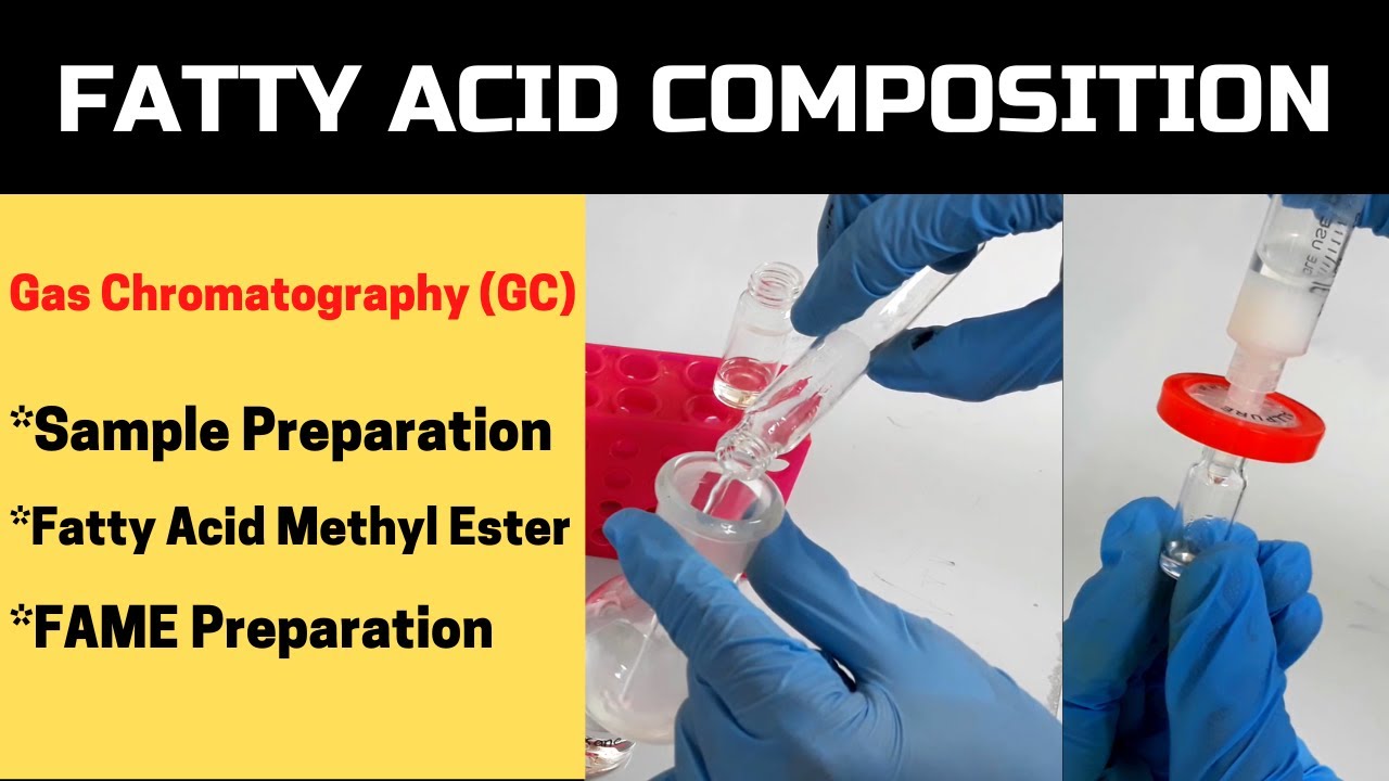 Sample Preparation for Fatty Acid Composition Analysis_Fatty Acid Methy Ester (FAME) Preparation-GC