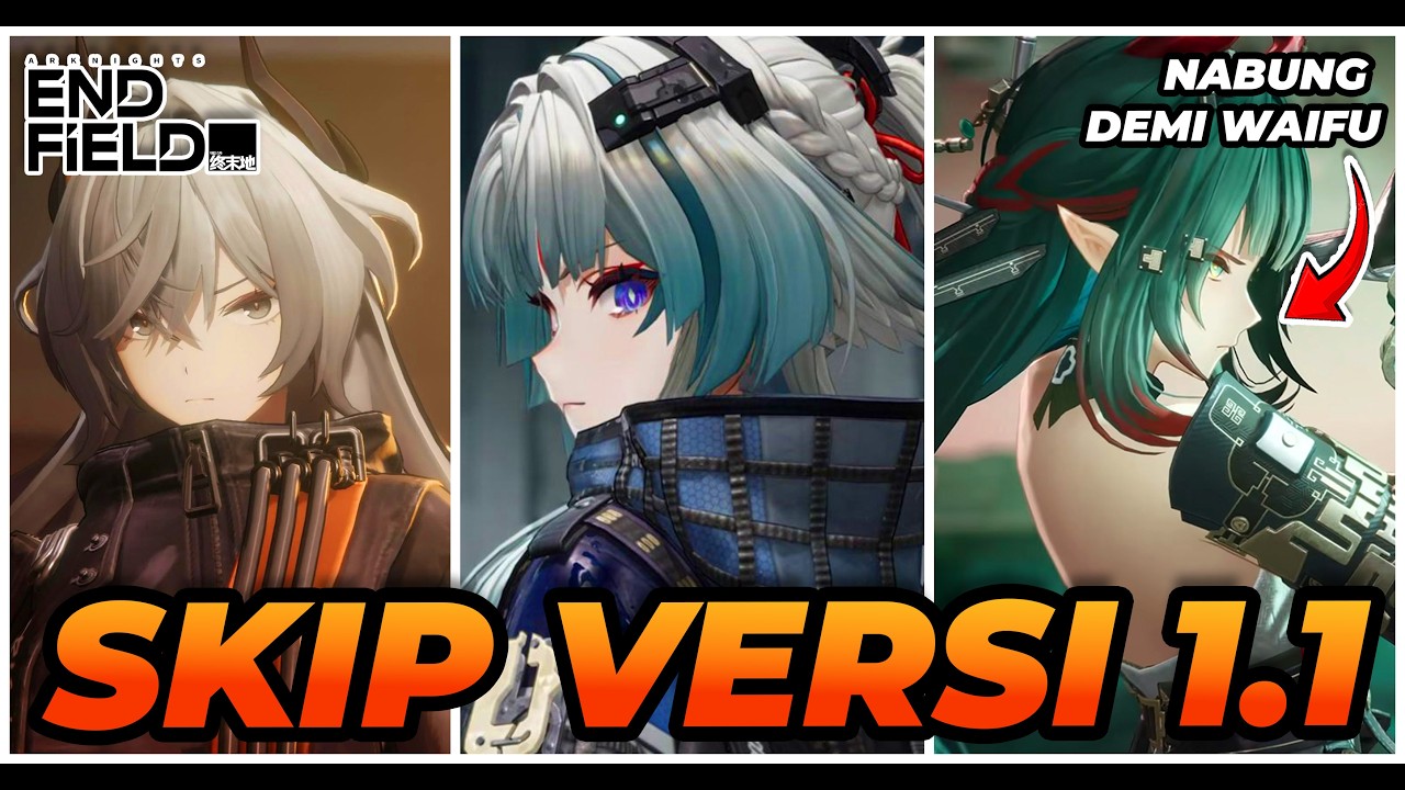 YAKIN ALL IN VERSI 1.1?? OPEN JOKI ALL KONTEN - Arknights Endfield