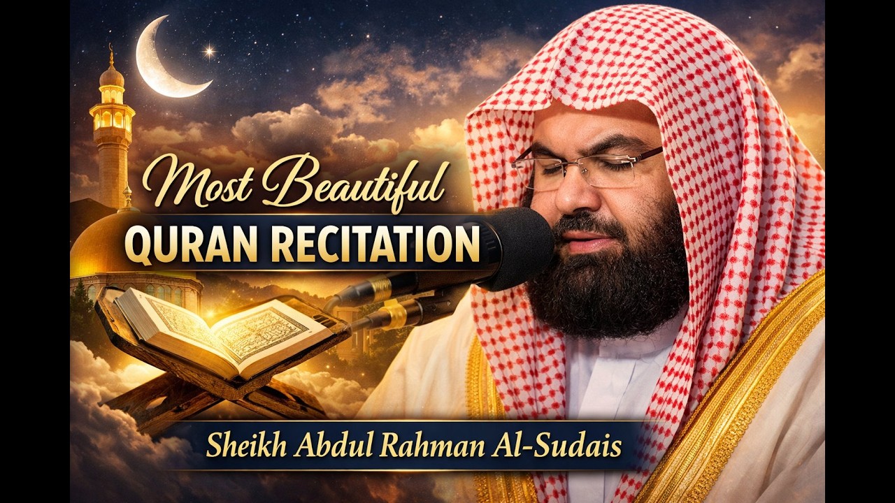 Most Beautiful Quran Recitation by Sheikh Abdul Rahman Al-Sudais✨
