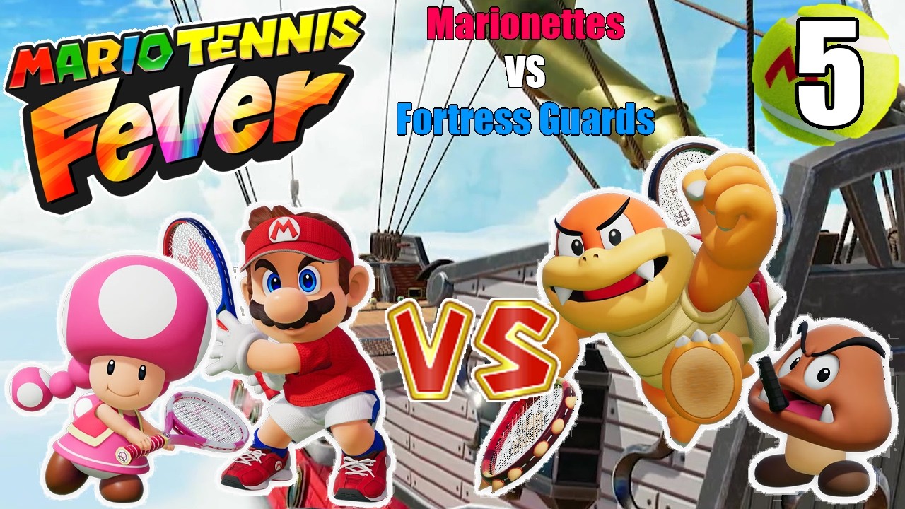 Mario Tennis Fever - Toadette & Mario VS Boom Boom & Goomba - Airship Court | [LSF]Chaz