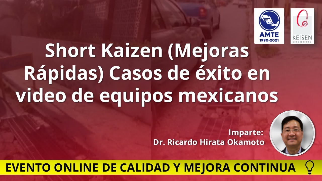 044 - Short Kaizen (Mejoras Rápidas) Casos de éxito en video de equipos mexicanos