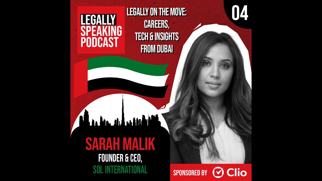 Legally On the Move: Careers, Tech & Insights from Dubai - Sarah Malik - E04