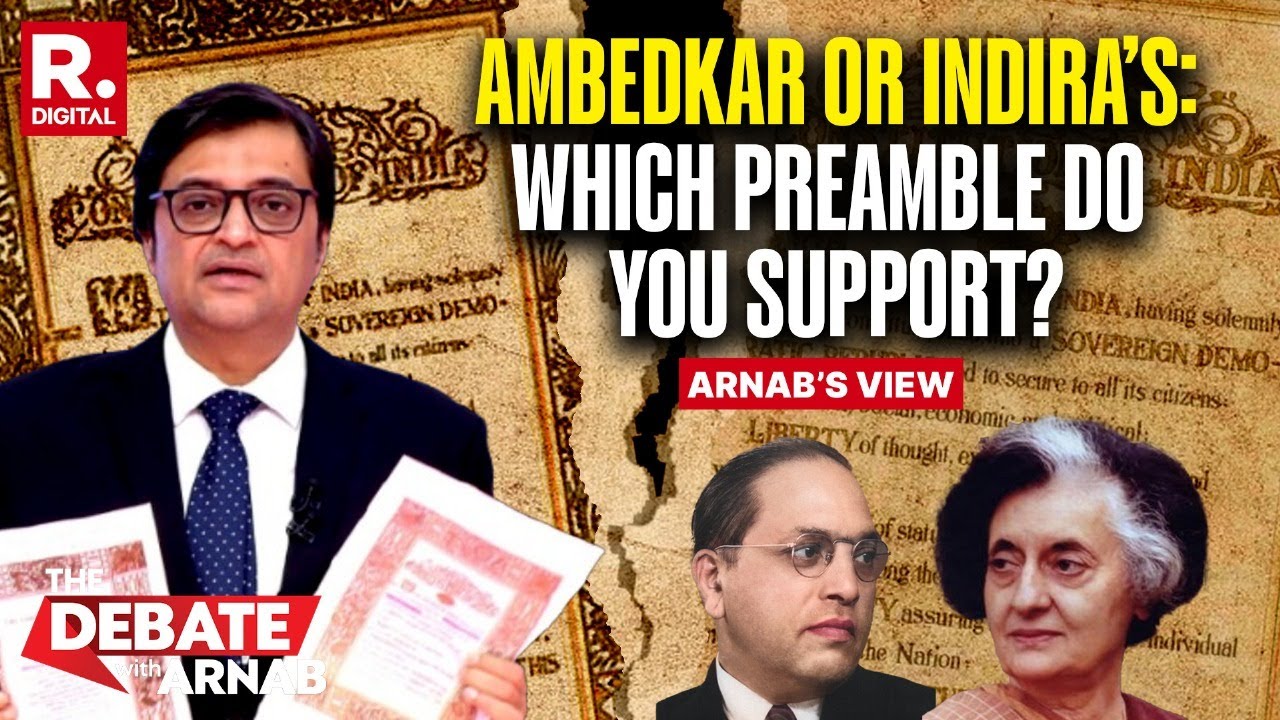 Arnab Asks: Ambedkar’s Constitution or Indira’s Amendment — Which Preamble Do You Want?