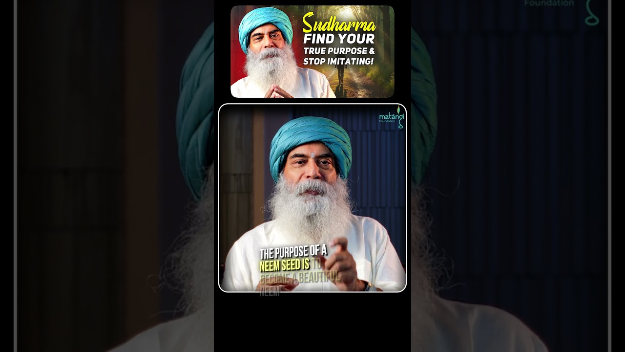 Sudharma &ndash; Find Your True Purpose & Stop Imitating! | Guru Mithreshiva