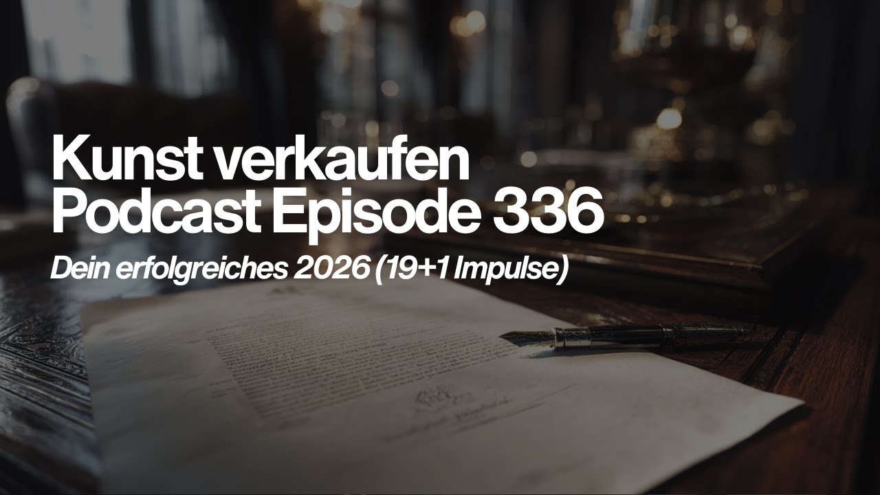 Dein erfolgreiches 2026 (19+1 Impulse) ✦ EP336 Kunst verkaufen Podcast