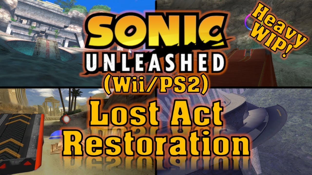 Sonic Unleashed (Wii/PS2): Lost Acts Restoration (HEAVY WIP)