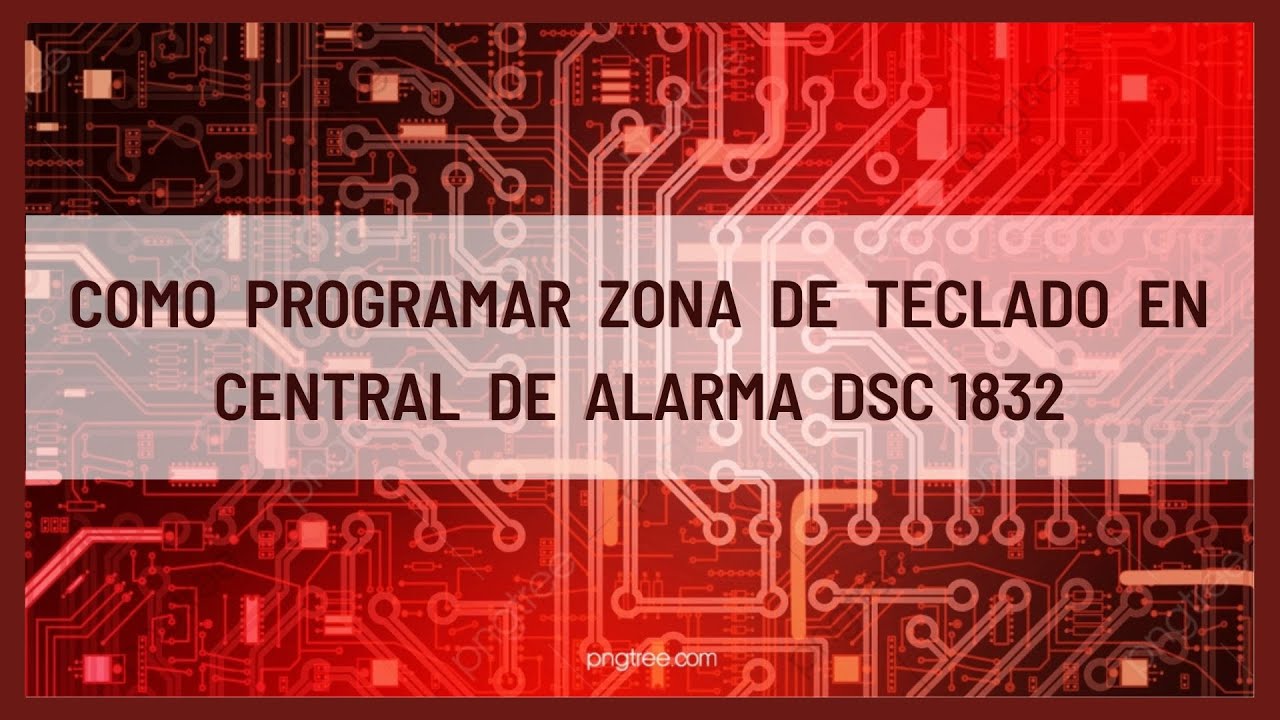 Cómo Configurar Zona Teclado Panel de Alarma DSC 1832