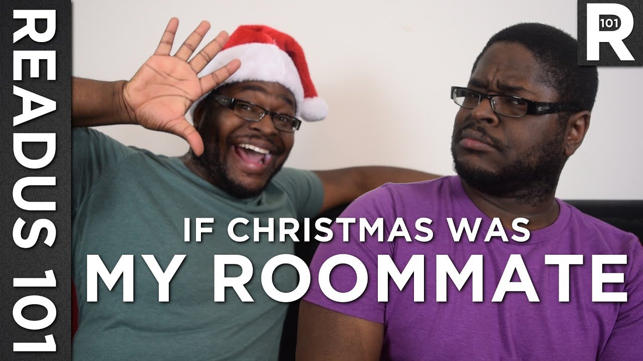 If Christmas Was My Roommate | READUS 101