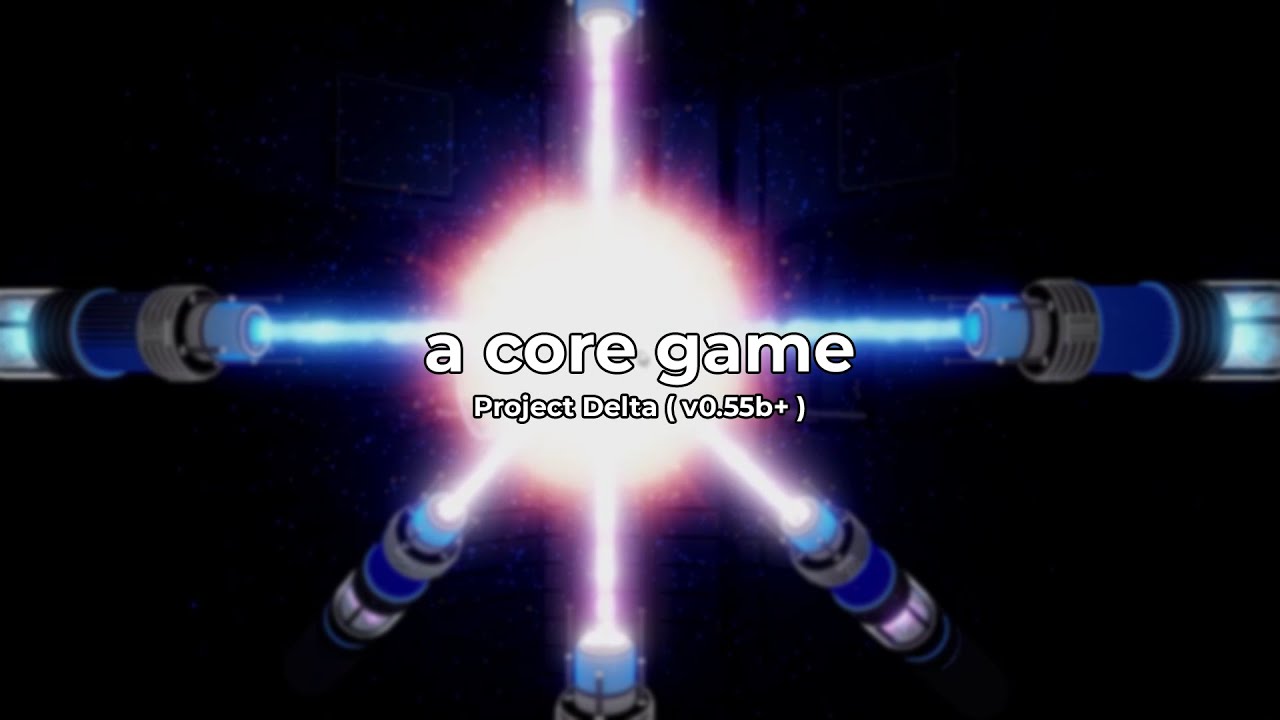 a core game - Project Delta ( v0.55b+ )