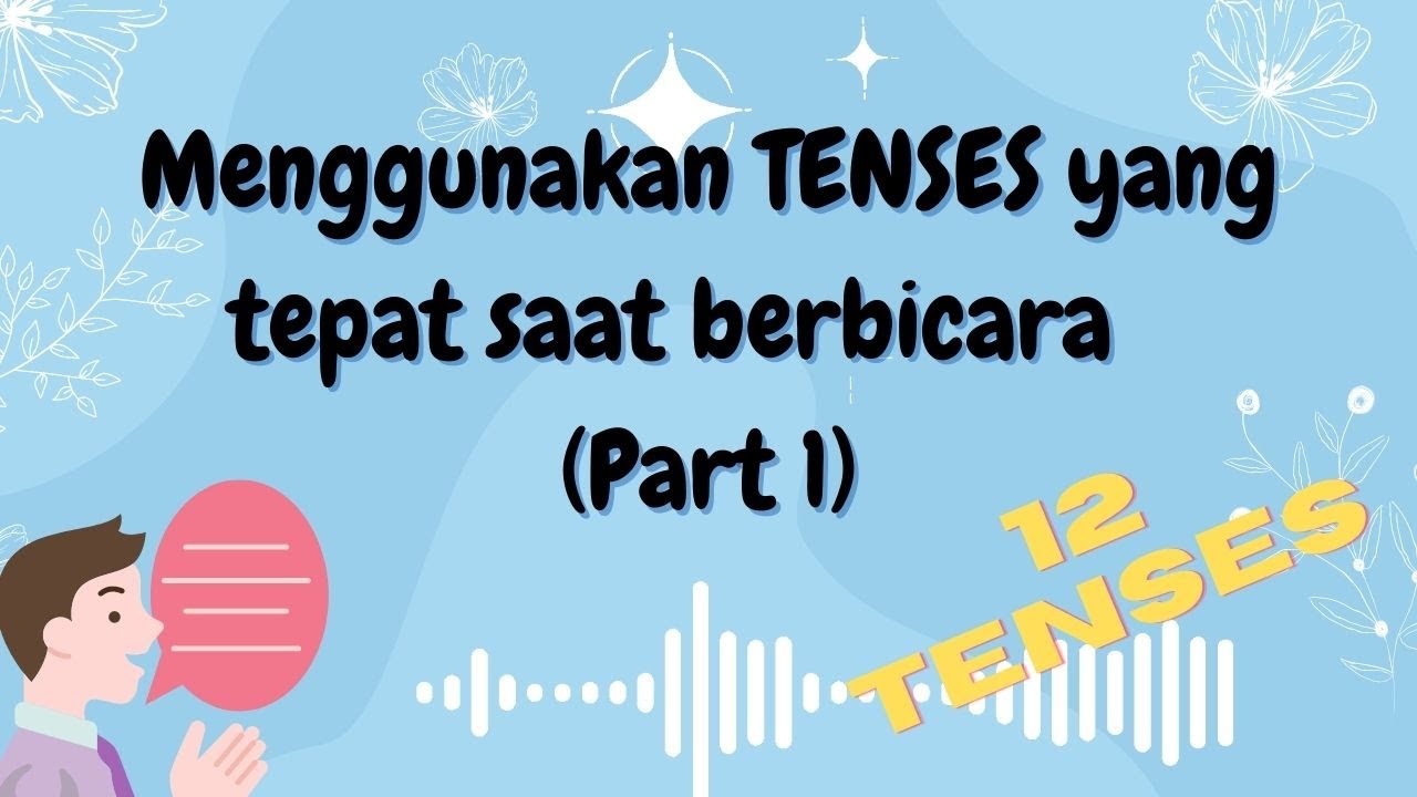 Cara menggunakan #tenses saat bicara bahasa Inggris (Part 1)-PRESENT, PAST, FUTURE  plus timelinenya