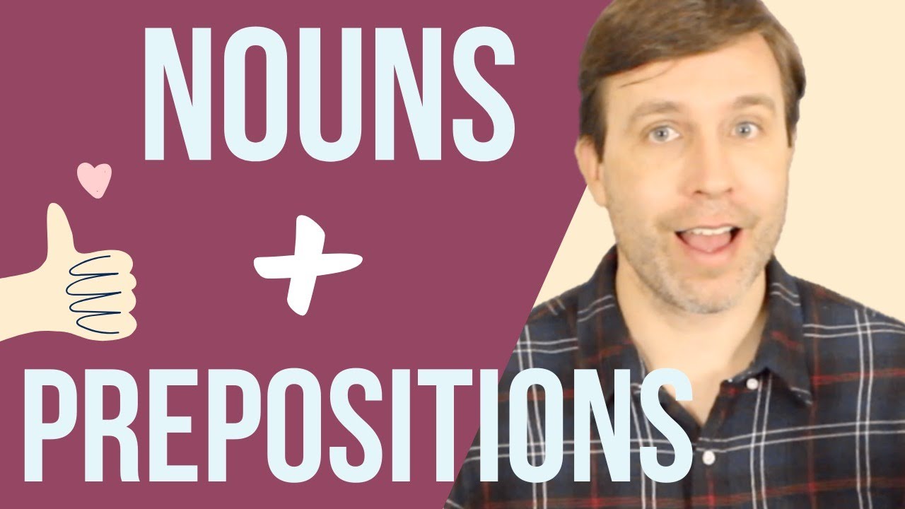 NOUNS + PREPOSITIONS | Learn These Phrases
