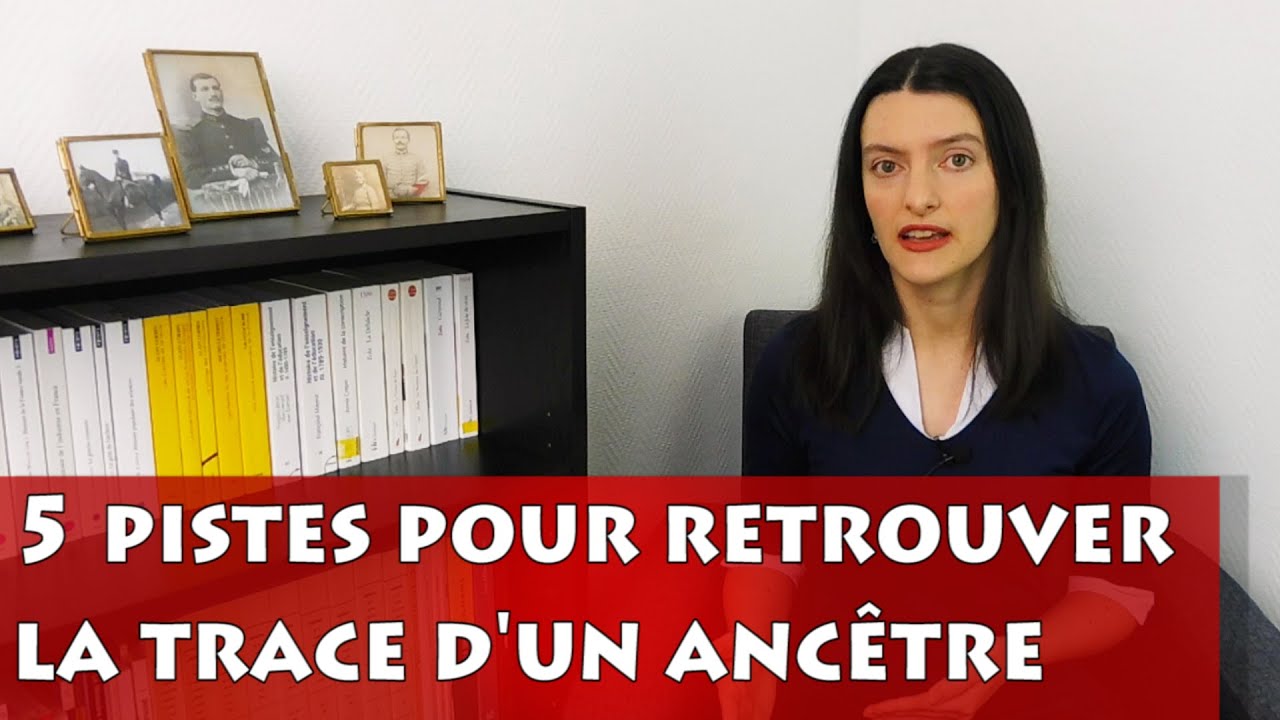 Retrouver un ancêtre : 5 pistes à suivre - Généalogie