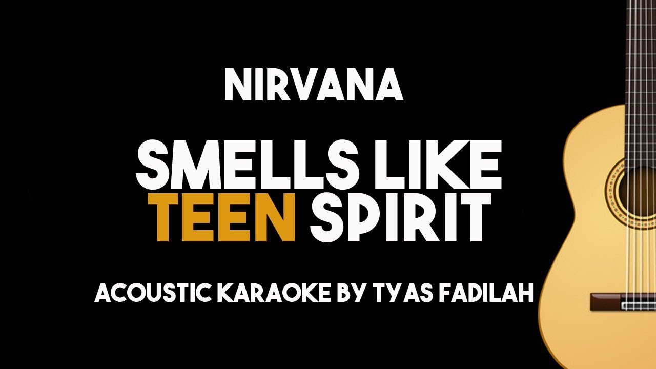 Smells Like Teen Spirit - Nirvana (Acoustic Guitar Karaoke Version)
