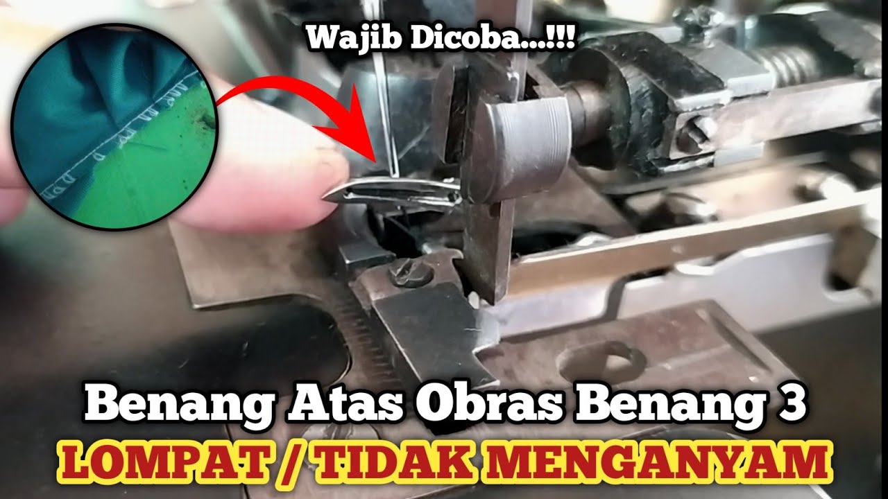 Cara mengatasi mesin obras loncat Atau Tidak Menganyam || Begini Cara Mengatasinya √