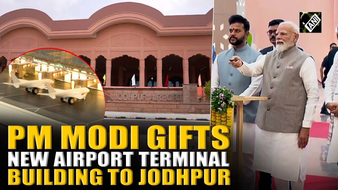 PM Modi inaugurates new Jodhpur Airport terminal building, launches modified UDAN scheme