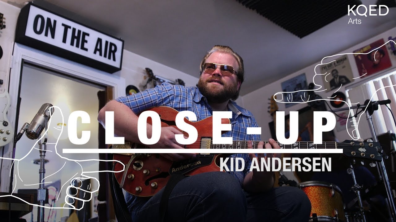 How Blues Producer Kid Andersen Makes the Greasy Stuff | KQED Arts