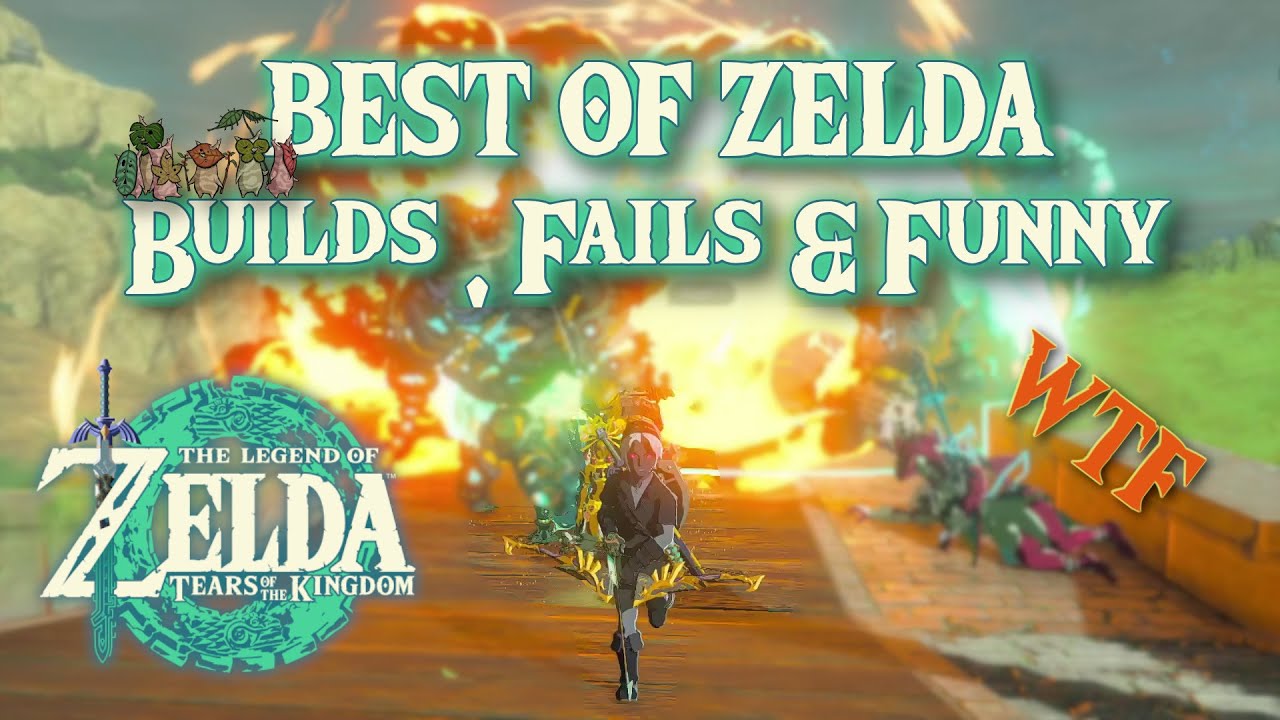 BEST OF ZELDA TOTK Fails , Builds & Moment drôle