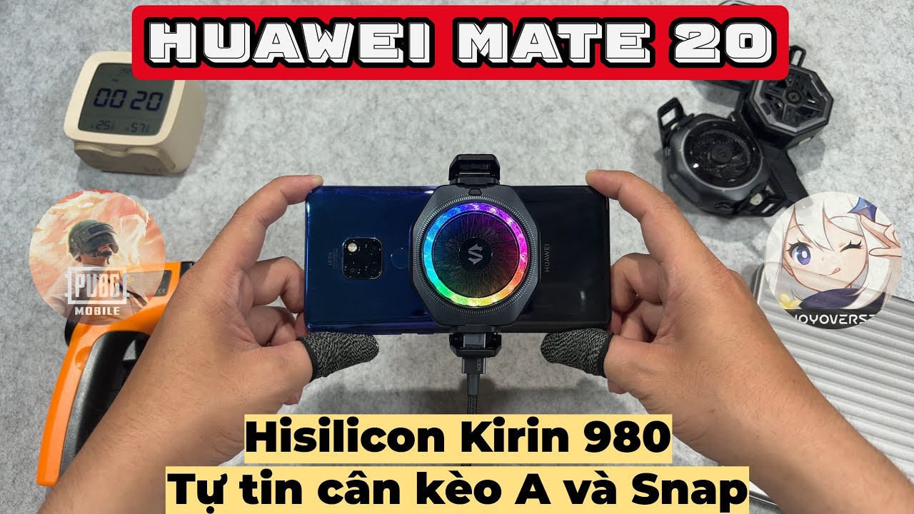Test Game Huawei Mate 20 - Tự tin cân kèo A và Snap cùng thời.