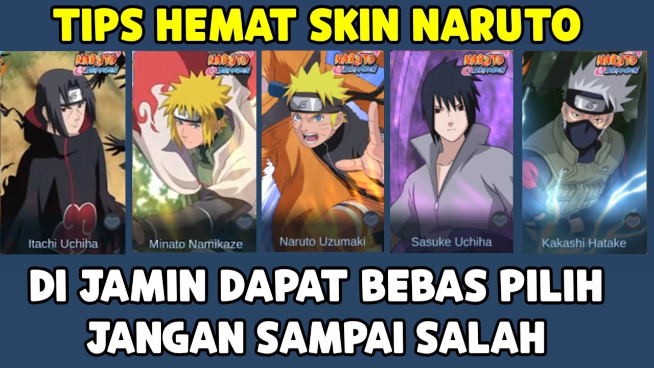 TIPS HEMAT DI JAMIN DAPAT SKIN NARUTO BEBAS PILIH ! ITACHI, MINATO, SASUKE, NARUTO & ADA GRATIS