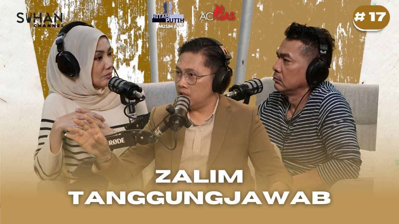 ZALIM TANGGUNGJAWAB - EP 17 [PODCAST HITAM PUTIH KEHIDUPAN MUSIM 6]