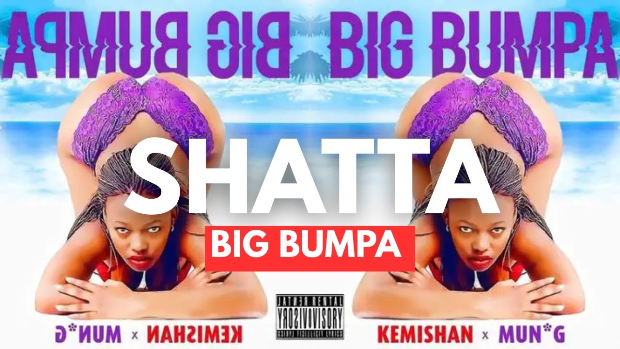 Kemishan x Mun`g - Big Bumpa ( DJ WAYN SHATTA REMIX)