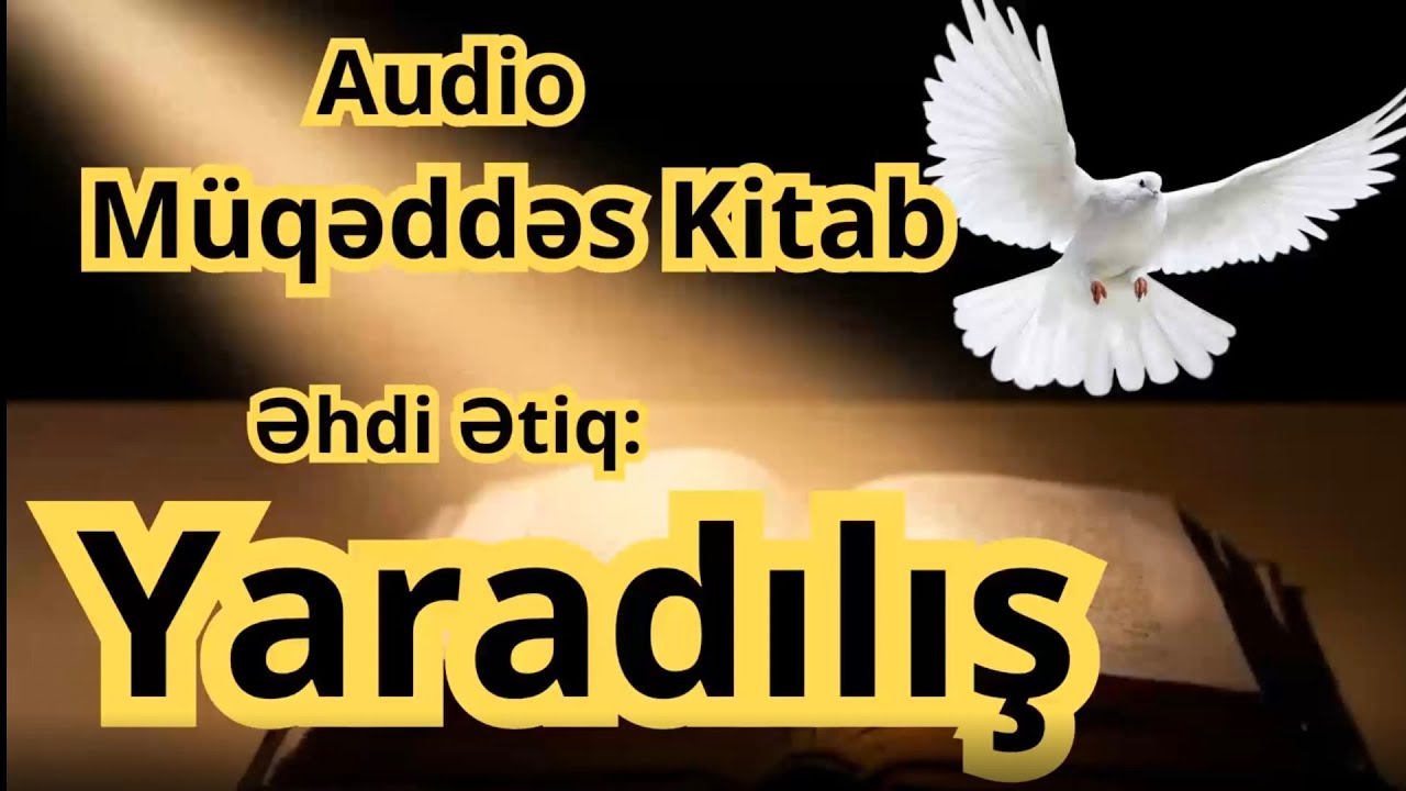 Müqəddəs kitab.  YARADILIŞ. Audio