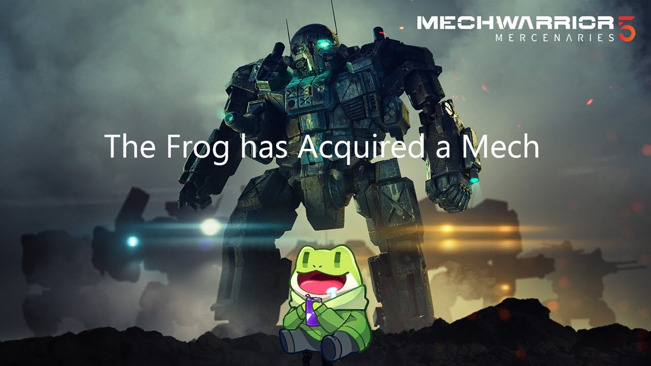 THEY GAVE THE FROGS MECHS?!? Mechwarrior 5: Mercenaries/Battletech
