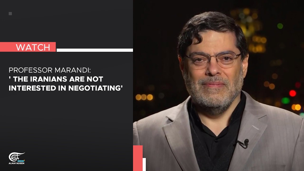 Professor Marandi: ' The Iranians are not interested in negotiating'