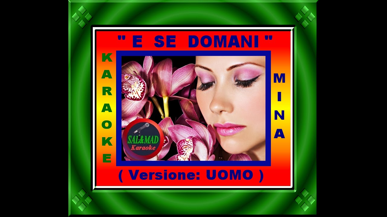 E SE DOMANI – KARAOKE- (VERSIONE “UOMO”) - MINA