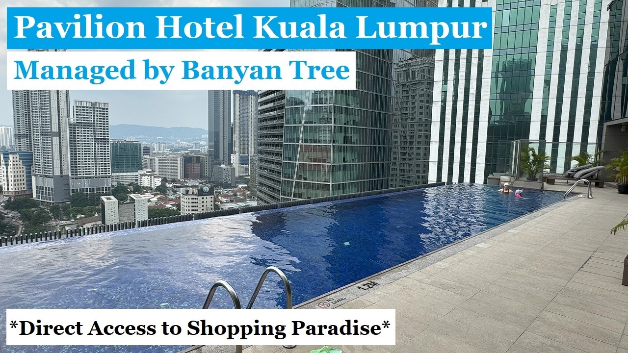 Inside Pavilion Hotel Kuala Lumpur Managed by Banyan Tree 2025 – 5-Star Stay - Heart of KL