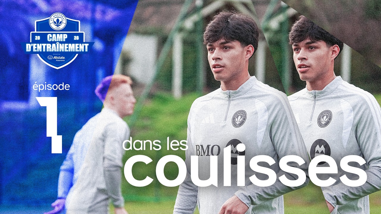 DANS LES COULISSES - Au coeur du camp d'entraînement (Épisode 1)