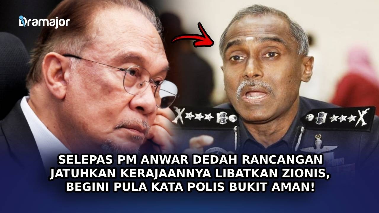 SELEPAS PM Dedah Rancangan Jatuhkan Kerajaannya Libatkan Zionis, Begini Pula Kata Polis Bukit Aman!