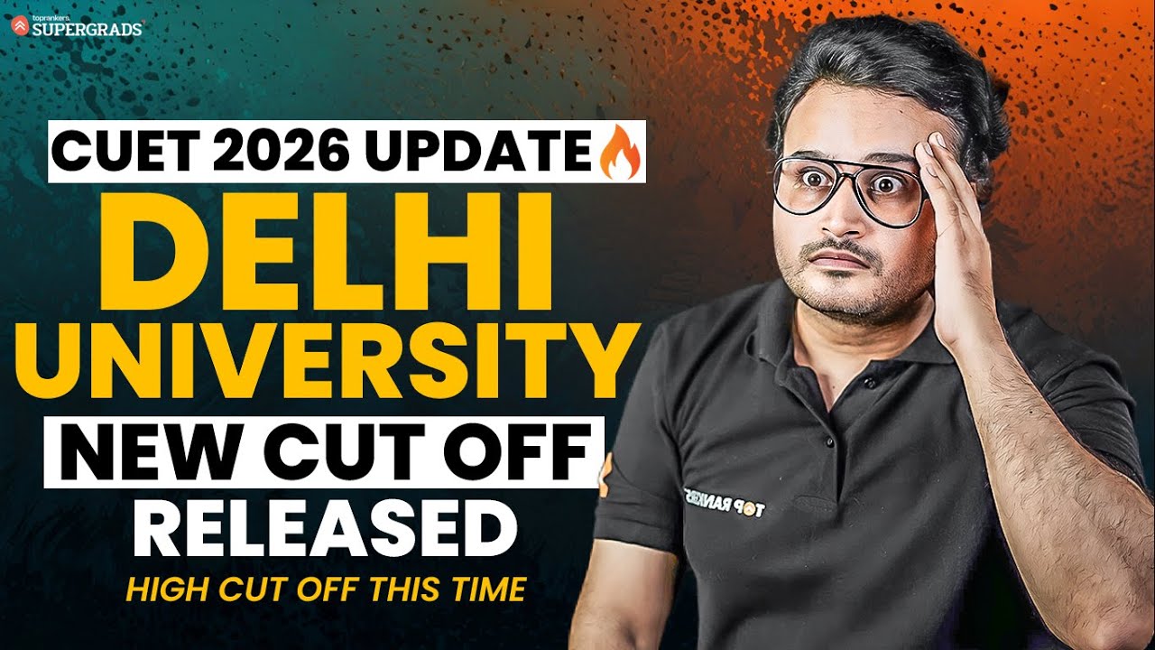 Delhi University Exact Cut Off 2026 Released 🔥 | High Cut Off This Time | CUET 2026 Latest Update