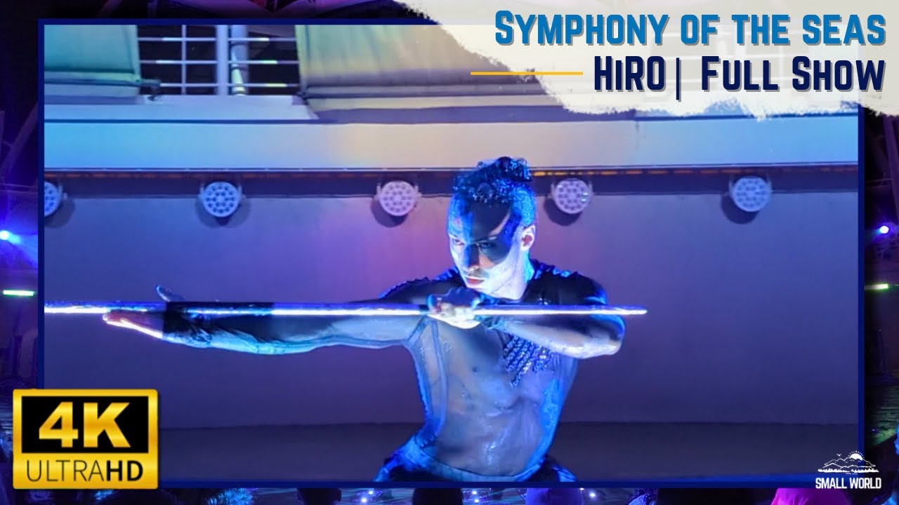 HiRO | The Must-See Spectacle Aboard the Symphony of the Seas - [4K] Full Show
