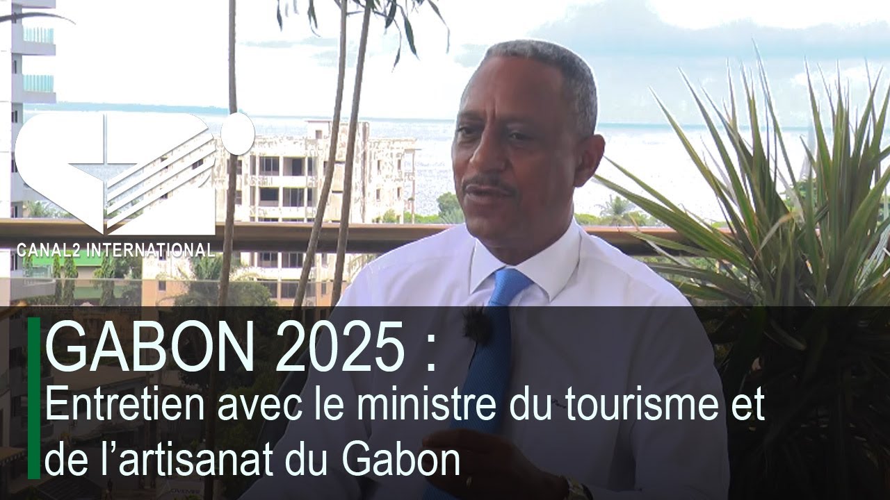 🟢[ GABON 2025 ]: Entretien avec le ministre du tourisme et de l’artisanat du Gabon