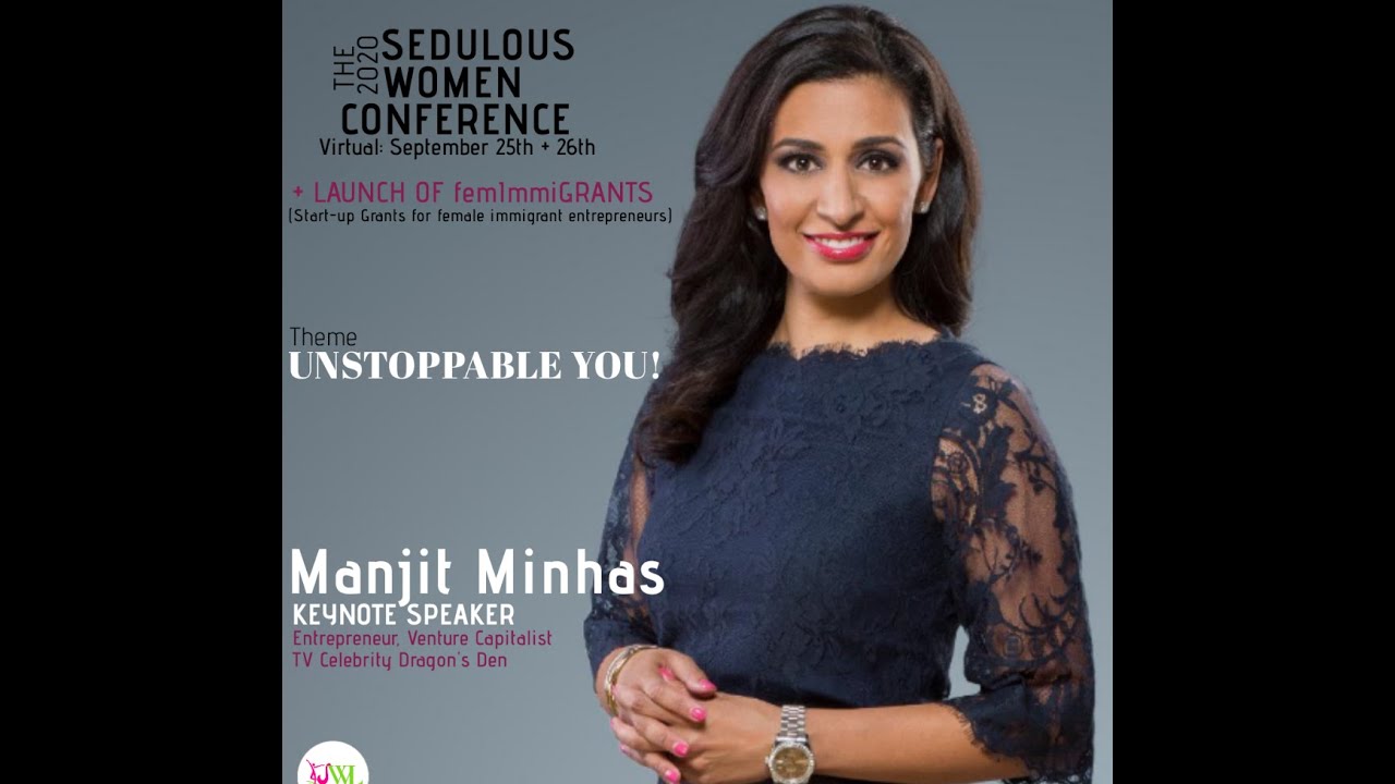 Unstoppable You: Manjit Minhas - Keynote Speaker, Sedulous Women Conference 2020